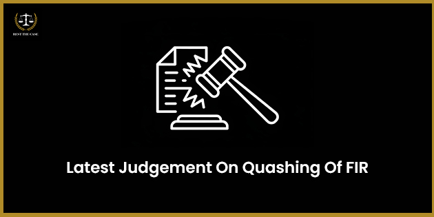 Feature Image for the blog - एफआईआर रद्द करने पर नवीनतम फैसला