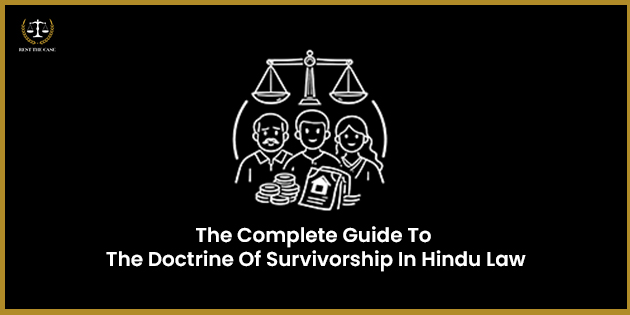 The Complete Guide To The Doctrine Of Survivorship In Hindu Law