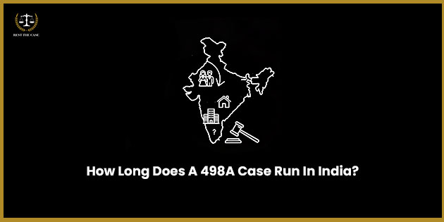 भारतात ४९८अ केस किती काळ टिकते?